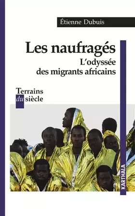 Les naufragés - l'odyssée des migrants africains