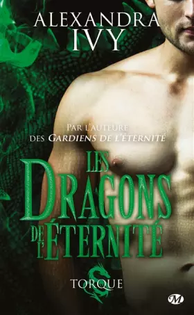 Les Dragons de l'éternité, T2: Torque - Alexandra Ivy
