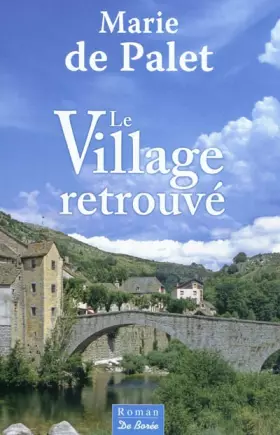 Le village retrouvé - Marie de Palet