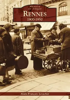 Rennes 1900-1950 - mémoires en images