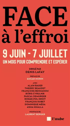 Face à l'effroi 9 juin - 7 juillet: Un mois pour comprendre et espérer