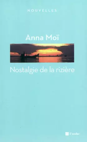 Nostalgie de la rizière - Anna Moï