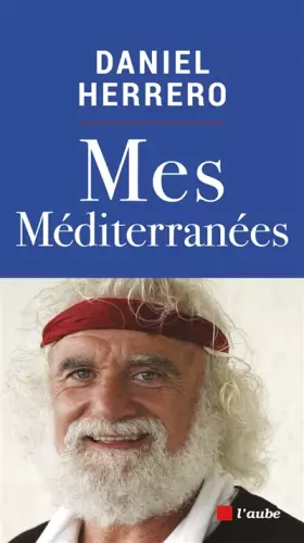 Mes Méditerranées - Daniel Herrero
