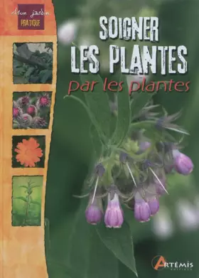 SOIGNER LES PLANTES PAR LES PLANTES - Philippe Chavanne