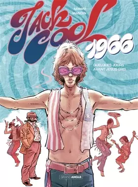 Jack Cool Tome 1: 1966 quelques jours avant Jésus-Gris...