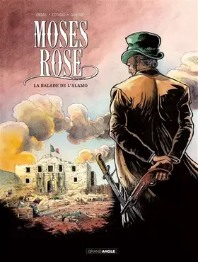 Moses Rose Tome 1 - la balade de l'Alamo
