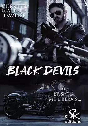 Black devils Tome 6: et si tu me libérais...