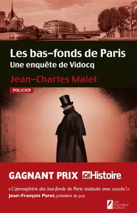 Les bas-fonds de Paris. Une enquête de Vidocq. - Jean-charles Malet