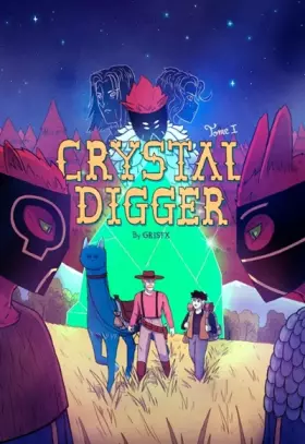 Crystal Digger Tome 1: Pour une poignée de cristaux