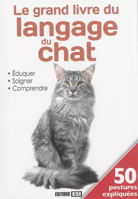 GRAND LIVRE DU LANGAGE DU CHAT. EDUQUER, SOIGNER, COMPRENDRE - ANASTASIIA BROZINSKA