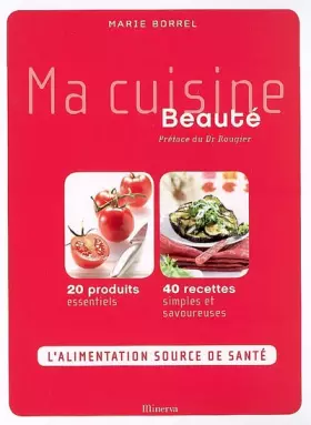 Ma cuisine Beauté - Marie Borrel, Michel Langot
