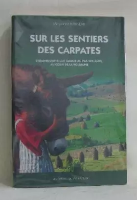 Sur les sentiers des Carpates - Maryvonne Robineau