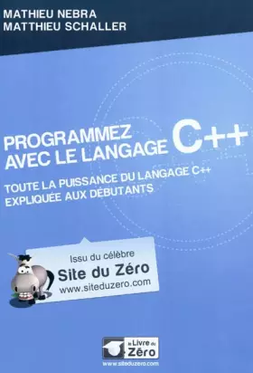 Programmez avec le langage C++ - Mathieu Nebra, Matthieu Schaller