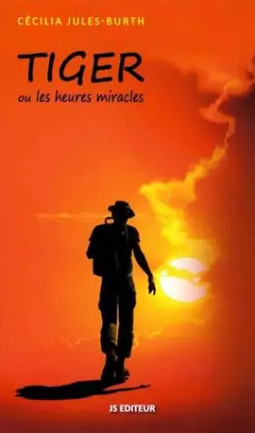 Tiger ou les heures miracles