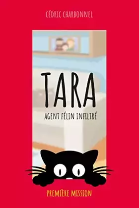 Tara, agent félin infiltré Tome 1: première mission