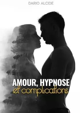Amour, hypnose et complications