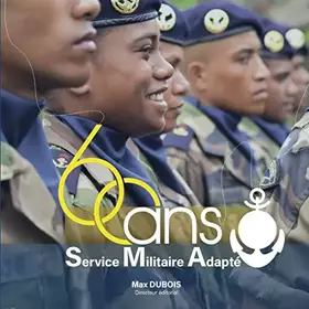 60 années de Service Militaire Adapté - Max Dubois
