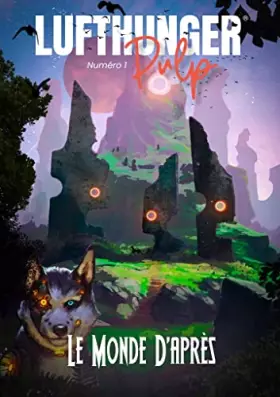 Lufthunger Pulp n°1: Le monde d'après - Julien; chapon-zoheiri laura Brethiot, Rachel; gueho julien; jacobs Gali, Damien; naudin michel; pelis Langlois