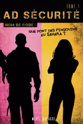 Que font des pingouins au Sahara? (AD SÉCURITÉ t.1) - MARIE DUCASSE