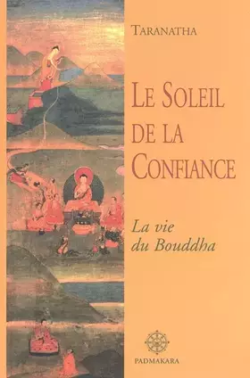 LE SOLEIL DE LA CONFIANCE LA VIE DU BOUDDHA