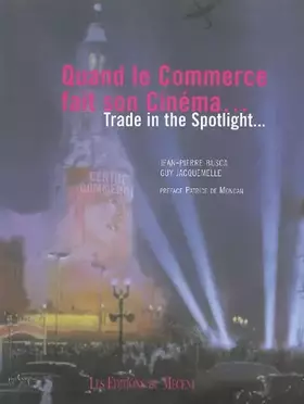 Quand le commerce fait son cinéma - trade in the spotlight...