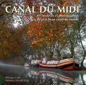 Le canal du midi - archives et photographies du plus beau canal du monde