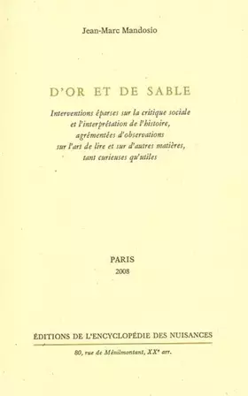 D'Or et de sable: Interventions éparses sur la critique sociale et l'interprétation de l'histoire