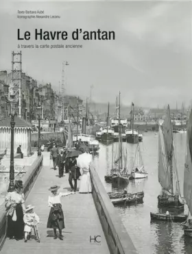 Le Havre d'antan - Barbara Aube