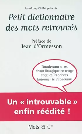 Petit dictionnaire des mots retrouvés - Collectif, Jean-Loup Chiflet, Jean d'Ormesson