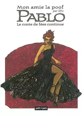 MON AMIE LA POOF Tome 2: mon amie la poof t.2 - pablo, le conte de fees continue
