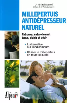 Millepertuis, antidépresseur naturel - Michel Roussel, Nathalie Szapiro