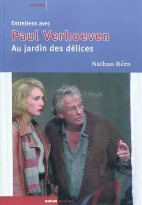 Entretiens avec paul verhoeven - au jardin des delices