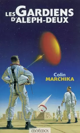 Les gardiens d'Aleph-Deux - Colin Marchika
