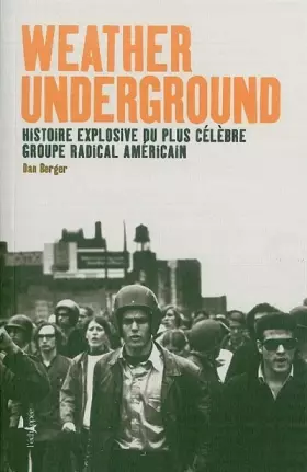 Weather underground - histoire explosive du plus célèbre groupe radical américain