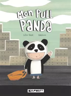Mon pull panda - Gilles Baum, Barroux