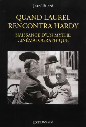 Quand Laurel rencontre Hardy - naissance d'un mythe cinématographique