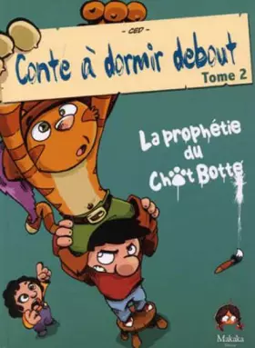 Conte à dormir debout Tome 2 - la prophétie du chat botté