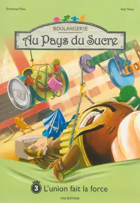 Au pays du sucre Tome 3: l'union fait la force!