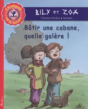 Bâtir une cabane, quelle galère!