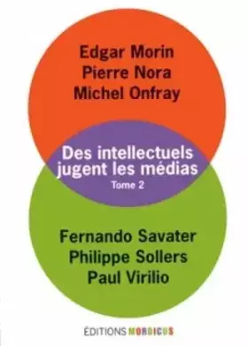 Des intellectuels jugent les médias, tome 2
