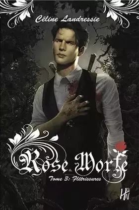 Rose morte Tome 3: flétrissures