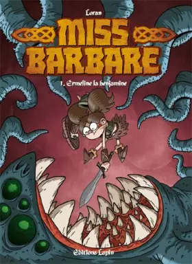 Miss barbare Tome 1 - Ermeline la benjamine