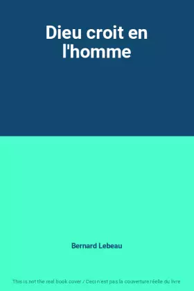 Dieu croit en l'homme