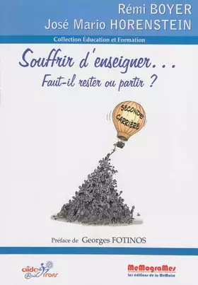 Souffrir d'enseigner... faut-il rester ou partir?