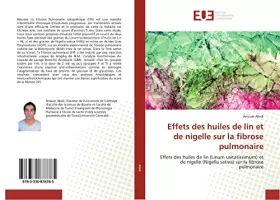 Effets des huiles de lin et de nigelle sur la fibrose pulmonaire: Effets des huiles de lin et de nigelle (Nigella sativa) sur la fibrose pulmonaire