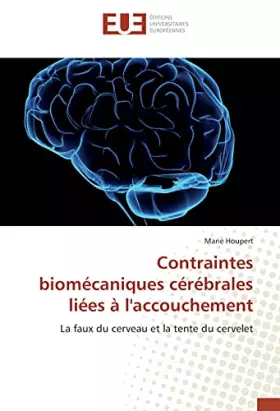 Contraintes biomécaniques cérébrales liées à l'accouchement: La faux du cerveau et la tente du cervelet
