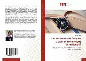Les Mutations de l'interet A agir en contentieux administratif: Le contentieux administratif, une nouvelle politique publique?