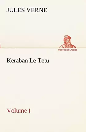 Keraban le tetu, volume i