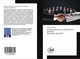 Le Recrutement en Societe de Conseil: Quantite, Qualite?