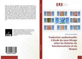 Traduction audiovisuelle: L'etude du sous-titrage selon les theories du fonctionnalisme et du Skopos